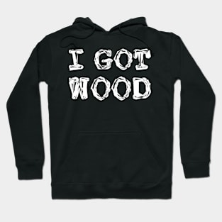 i got wood white Hoodie